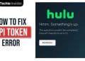 How To Fix Hulu API Token Error 2?
