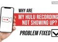 Hulu Recordings Not Showing Up