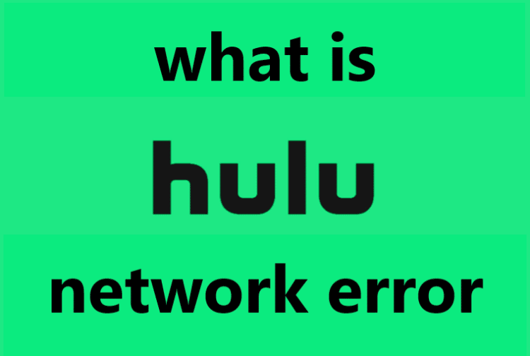 Hulu Network Errors What Are They & How To Fix Them?